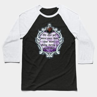 Amulet My Dice Get More Ones Than Your Mom's Thong During a Good Shift. Baseball T-Shirt